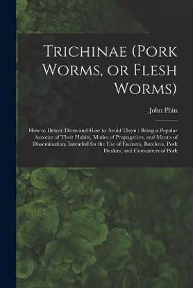 Trichinae (pork Worms, or Flesh Worms)