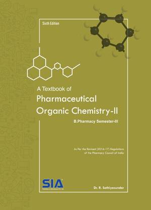 A Textbook of PHARMACEUTICAL ORGANIC CHEMISTRY-II II YEAR I SEM AS PER PCI (HYD-KND) Edition 2018