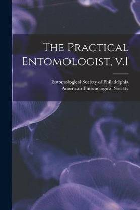 The Practical Entomologist, V.1