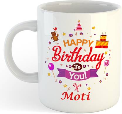 Vrantikar New Happy Birthday Moti Printed Coffee , Moti Name , Best Gift For Sister, Friend ,Girlfriend ,Mother Happy Birthday Ceramic Coffee Mug