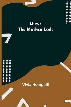 Down the Mother Lode