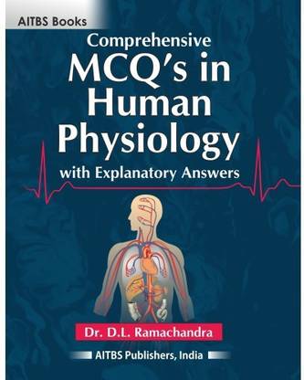 Comprehensive MCQ’s in Human Physiology with Explanatory Answers