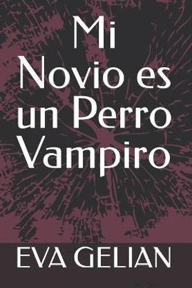 Mi Novio es un Perro Vampiro