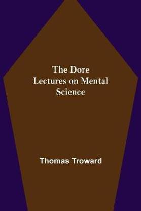 The Dore Lectures on Mental Science