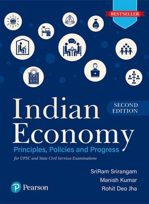 Indian Economy - Principles, Policies, And Progress | For UPSC & State Civil Services Examinations | Second Edition