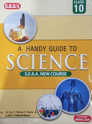 GBD, A Handy Guide To Science, S.E.B.A. New Course Class-10 (English Medium)