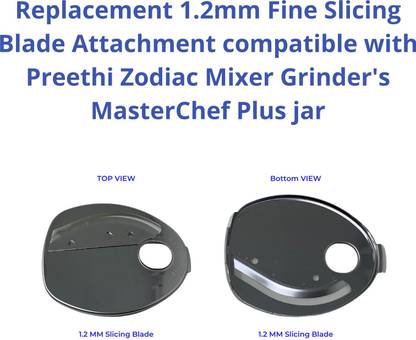 Touch N Feel Replacement 1.2mm Fine Slicing Blade Attachment compatible with Preethi Zodiac Mixer Grinder's MasterChef Plus jar Mixer Blender Blade