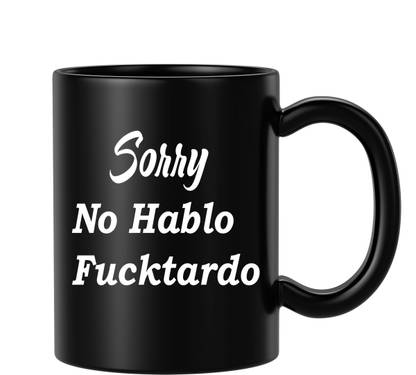 BLISSart Sorry No Hablo Fuctardo Spanish Ceramic or Tea Cup Best For Gift (350ml or 11Oz; Black) Ceramic Coffee Mug