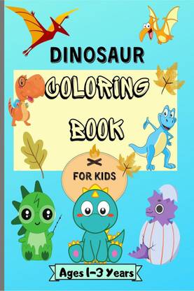 Dinosaur Coloring Book for Boys Ages 1-3 Years