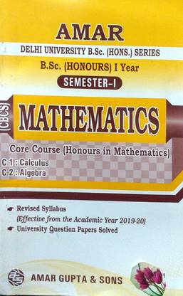 Amar Delhi University BSC Hons 1st Year Mathematics (Core Course Honours In Mathematics C1 Calculus C2 Algebra) Semester 1 Applicable For Student Registered With SOL & Regular & NCWEB Previous Years Papers Based On CBCS
