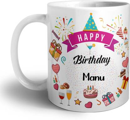 ARTBUG Happy Birthday Manu Ceramic Coffee - Best Birthday Gift for Daughter, Sister, Girlfriend, Wife, Color - White, Name -Manu Ceramic Coffee Mug