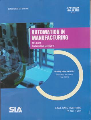 Automation In Manufacturing B.Tech IV-Year I-Sem,(ME)R18 Professional Elective-II,(JNTU-Hyderabad),Latest 2021-22 Edition	I