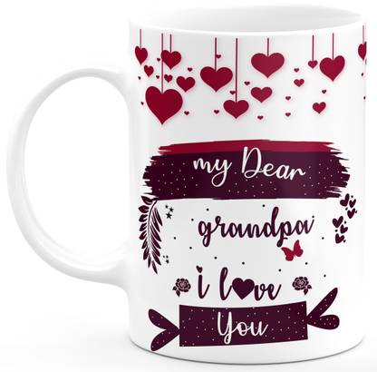 TrendoPrint My Dear Grandpa I Love You Gift For Nanu Grandfather Grandpa Nana Ji Father Papa Happy Birthday Happy Anniversary Printed Microwave Safe White Ceramic Coffee Mug