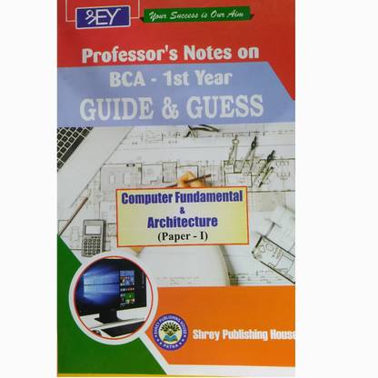 SHREY Professor's Notes On BCA-2nd Year GUIDE & GUESS -Computer Fundamental & Architecture(Paper -1) For PPU,PU,MU,VKSU And All Other Universities In Bihar & Jharkhand