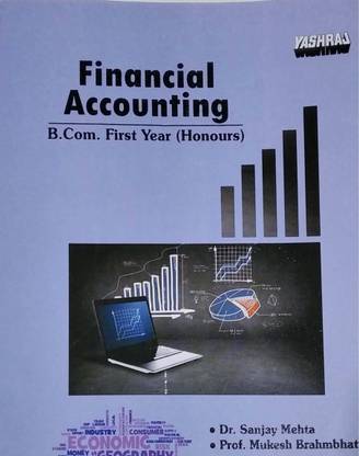 Financial Accounting - B.com.(Honours) 1st Year - Text Book (English Medium) - For U G Students Of M.p
