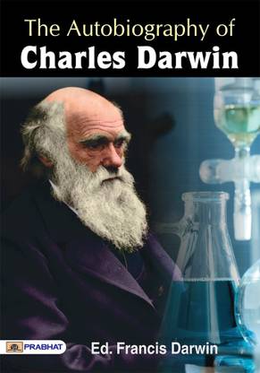 The Autobiography Of Charles Darwin
