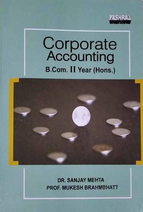 Corporate Accounting - B.com. Honours 2nd Year Text Book (English Medium) For U G Student Of M.p