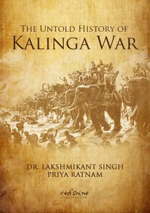 THE UNTOLD HISTORY OF KALINGA WAR