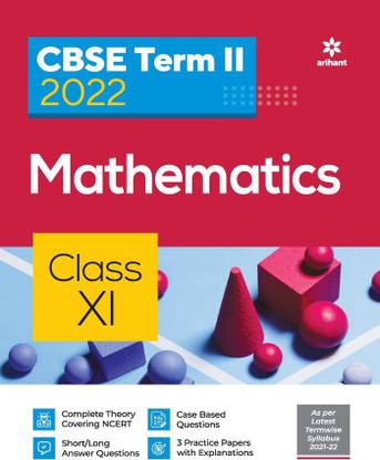 Arihant CBSE Mathematics Term 2 Class 11 for 2022 Exam (Cover Theory and MCQs)