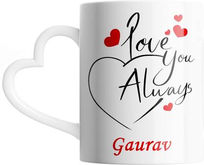 SAHU KRAFT Gaurav Love You Always Cute Design Printed, Gaurav Coffee Gift To Anyone Special You Love Gift To Anyone Special You Love, Boyfriend, Lover White Heart Handle Ceramic Coffee Mug