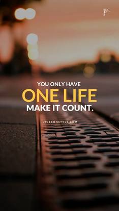YOU ONLY HAVE ONE LIFE MAKE IT COUNT Motivational Matte Finish Poster Paper Print