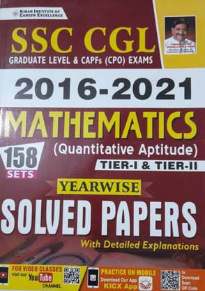 Kiran SSC CGL Mathematics (Quantitative Aptitude) Tier-I & Tier-II 158 Sets Yearwise Solved Papers With Detailed Explanation