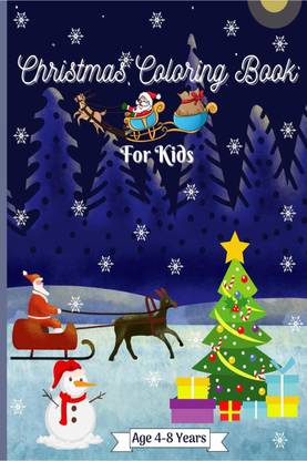 Christmas Coloring Book for Kids Age 4 8 Years