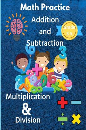 Math Practice Addition and Subtraction Multiplication & Division Grade 3-5