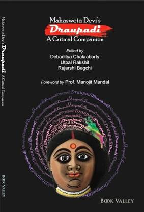 Mahasweta Devi's Draupadi : A Critical Companion  - MahaswetaDevi'sDraupadiACriticalCompanion