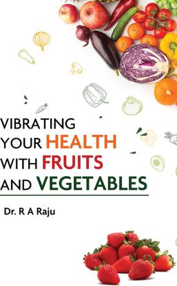 Vibrating your Health with Fruits and Vegetables