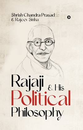 Rajaji & His Political Philosophy
