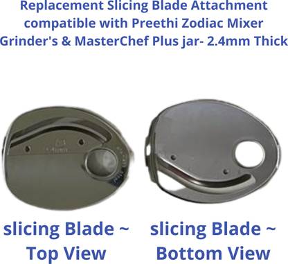 Touch N Feel Replacement Slicing Blade Attachment compatible with Preethi Zodiac Mixer Grinder's & MasterChef Plus jar- 2.4mm Thick Mixer Blender Blade