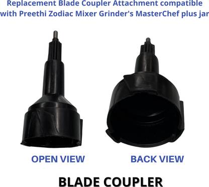 Touch N Feel Replacement Blade Cupler Attachment compatible with Preethi Zodiac Mixer Grinder's & MasterChef plus jar Mixer Blender Blade