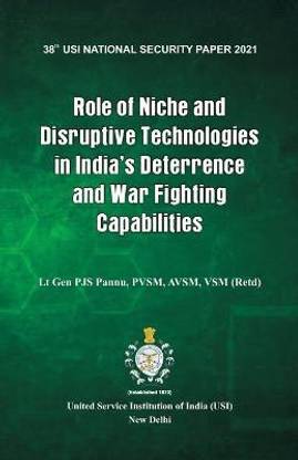 Role of Niche and Disruptive Technologies in India's Deterrence and War Fighting Capabilities