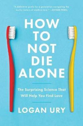 HOW TO NOT DIE ALONE