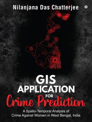 GIS Application for Crime Prediction  - A Spatio-Temporal Analysis of Crime Against Women in West Bengal, India