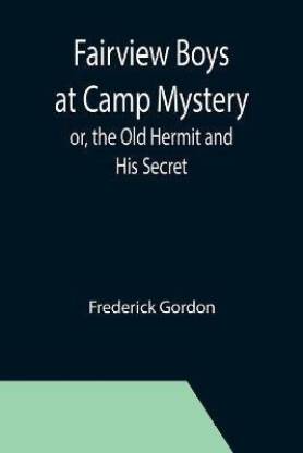 Fairview Boys at Camp Mystery; or, the Old Hermit and His Secret