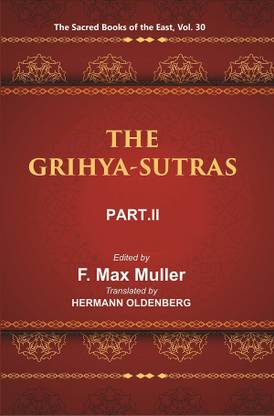 The Sacred Books of the East (THE GRIHYA-SUTRAS, PART-II: GOBHILA, HIRANYAKESIN, APASTAMBA)
