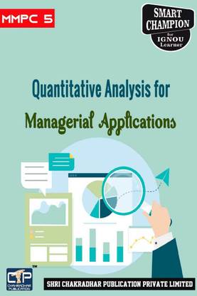 IGNOU MMPC 5 Help Book Quantitative Analysis For Managerial Applications IGNOU Study Notes For Exam Preparations With Sample Solved Guess Papers IGNOU MBA New Syllabus IGNOU Master Of Business Administration
