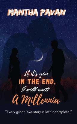 If it’s you In the end, I will wait A Millennia