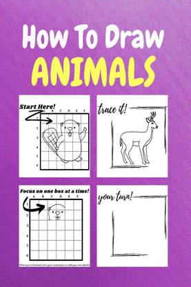 How To Draw Animals  - A Step-by-Step Drawing and Activity Book for Kids to Learn to Draw Animals
