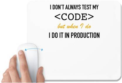 UDNAG White Mousepad 'coder | I dont always test my code but when i do i do it in production' for Computer / PC / Laptop [230 x 200 x 5mm] Non Slip Base Mousepad