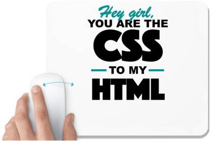 UDNAG White Mousepad 'Coder | Hey girl you are the CSS to my HTML' for Computer / PC / Laptop [230 x 200 x 5mm] Non Slip Base Mousepad