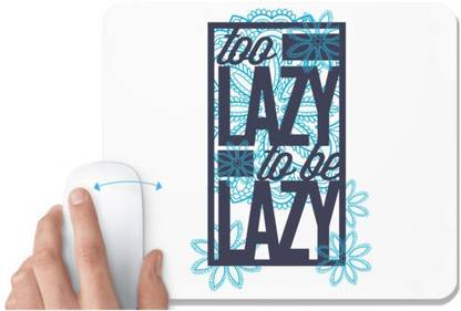 UDNAG White Mousepad 'Lazy | Too lazy to be lazy' for Computer / PC / Laptop [230 x 200 x 5mm] Non Slip Base Mousepad