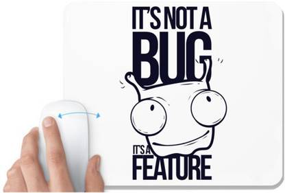 UDNAG White Mousepad 'Meme | Its not a bug its feature' for Computer / PC / Laptop [230 x 200 x 5mm] Mousepad
