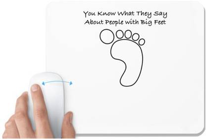 UDNAG White Mousepad 'Big feet | You know what they say about people with big feet' for Computer / PC / Laptop [230 x 200 x 5mm] Mousepad