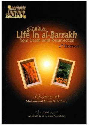 Life In Al-Barzakh (From Death Until Resurrection)