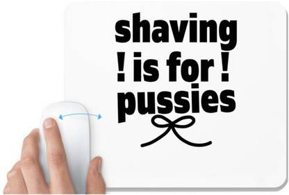 UDNAG White Mousepad 'Cat | shaving ! is for ! pussies' for Computer / PC / Laptop [230 x 200 x 5mm] Non Slip Base Mousepad