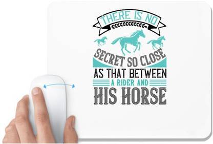 UDNAG White Mousepad 'Horse Rider | There is no secret so close as that between a rider and his horse' for Computer / PC / Laptop [230 x 200 x 5mm] Non Slip Base Mousepad