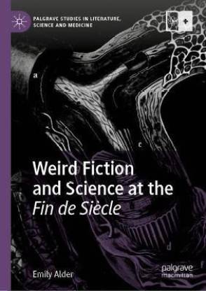 Weird Fiction and Science at the Fin de Siecle
